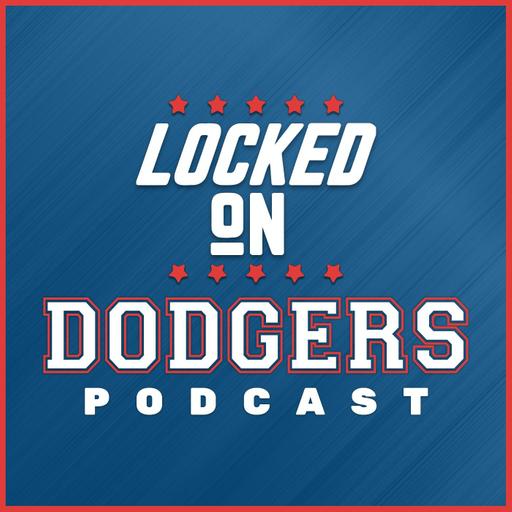 Locked On Dodgers – Daily Podcast On The Los Angeles Dodgers