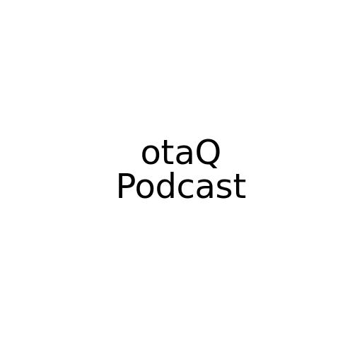 otaQ Podcast