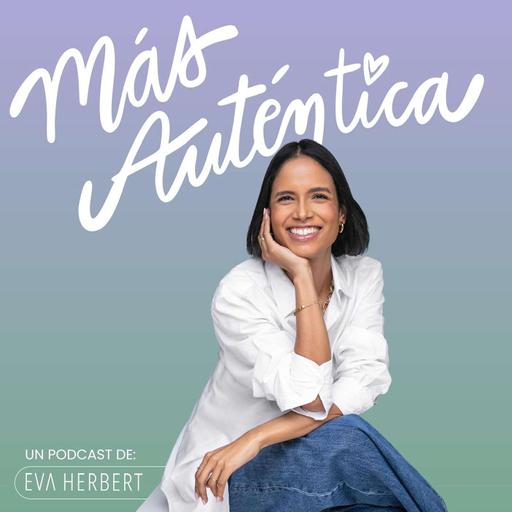 Más Auténtica con Eva Herbert