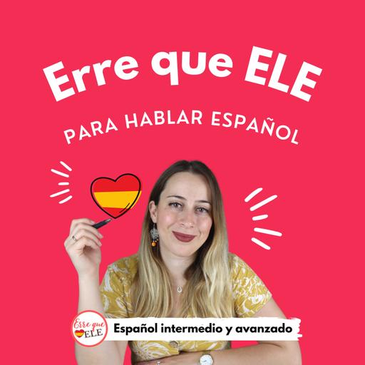 Erre que ELE: Para hablar español