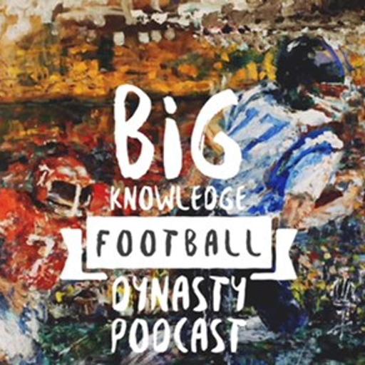 Big Knowledge Football Dynasty Podcast