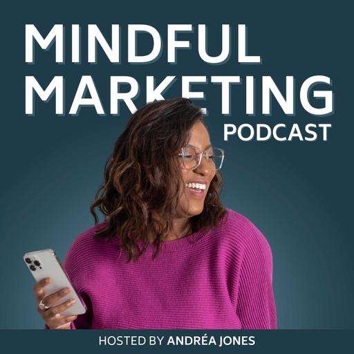 The Mindful Marketing Podcast (Formerly Known As The Savvy Social Podcast)