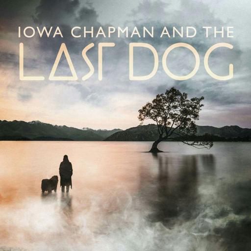 Iowa Chapman and The Last Dog