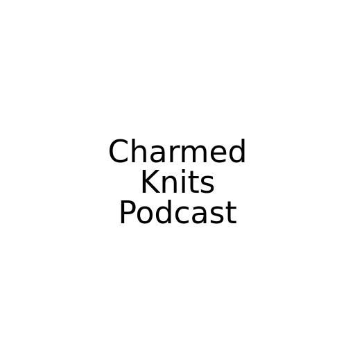 Charmed Knits Podcast