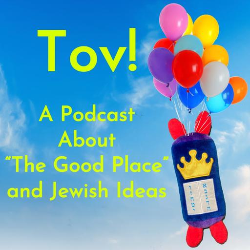 Tov! A Podcast About ”The Good Place” and Jewish Ideas