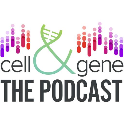 Cell & Gene: The Podcast