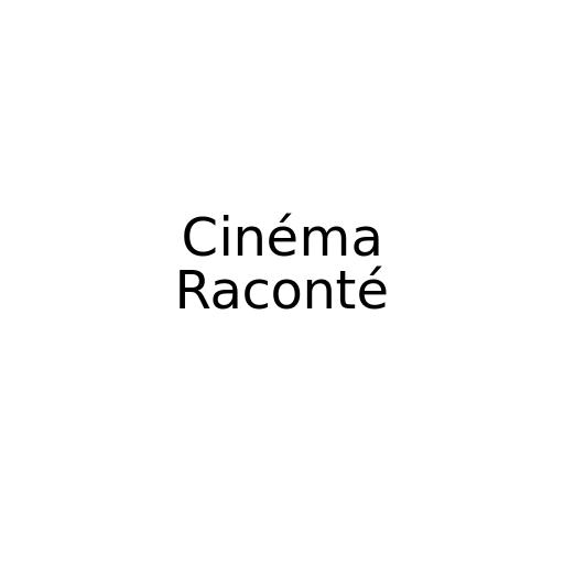 Cinéma Raconté