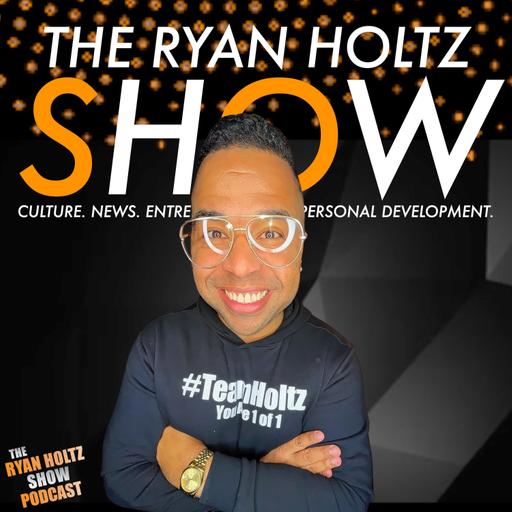 The Ryan Holtz Show: Health, Society & Culture & Inspirational Entrepreneurship