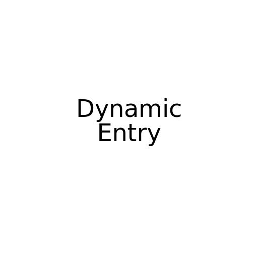 Dynamic Entry