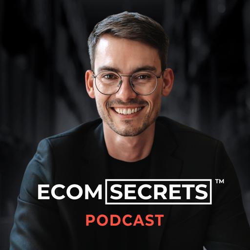 ECOM SECRETS – Geheimnisse der erfolgreichsten 7 & 8-stelligen E-Commerce Marken