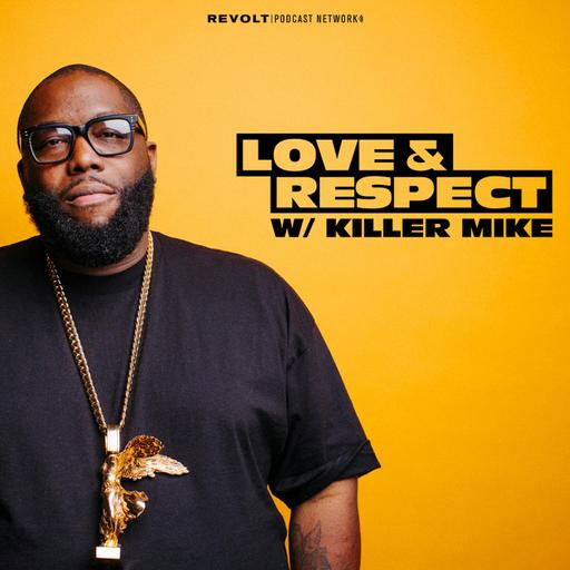 Love & Respect with Killer Mike