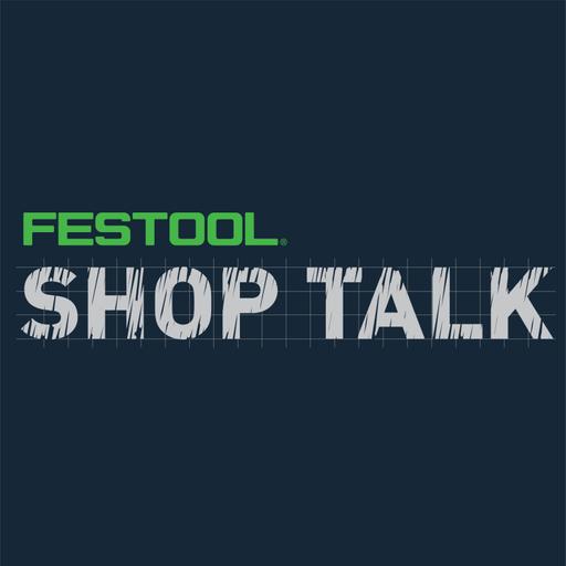 Festool Shop Talk