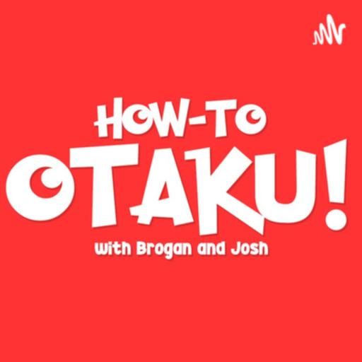 How-to Otaku! An Anime Podcast