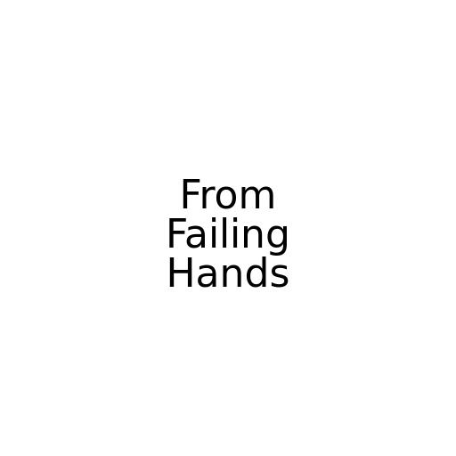 From Failing Hands