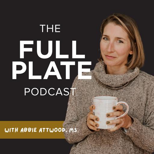 Full Plate: An anti-diet podcast helping you heal your relationship with food, movement, and your body.