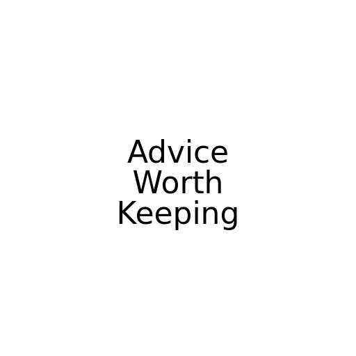 Advice Worth Keeping