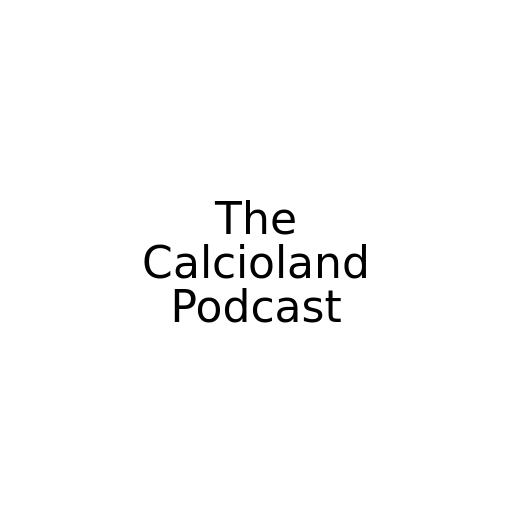 The Calcioland Podcast