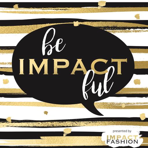 Be Impactful by Impact Fashion