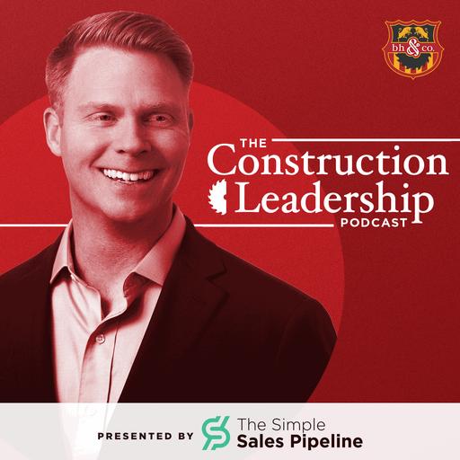 The Construction Leadership Podcast with Bradley Hartmann