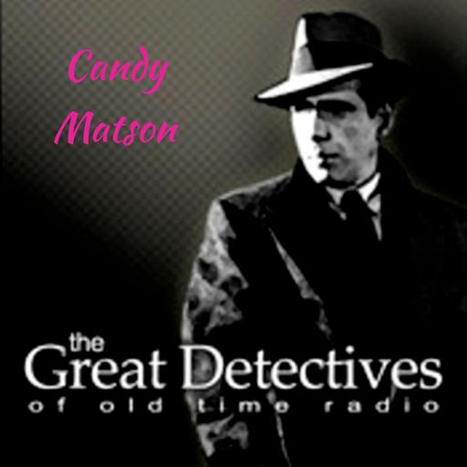 Candy Matson Presented by the Great Detectives of Old TIme Radio