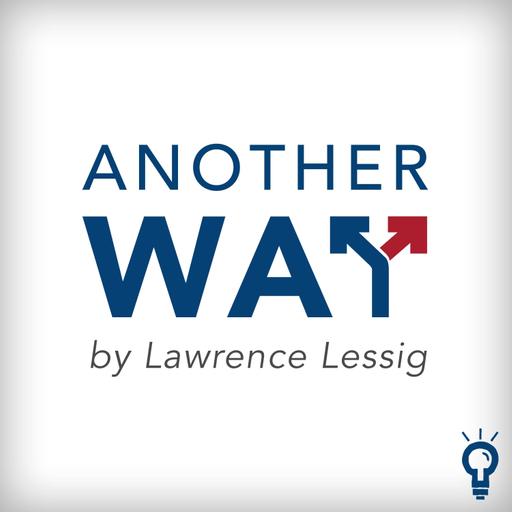 Another Way, by Lawrence Lessig