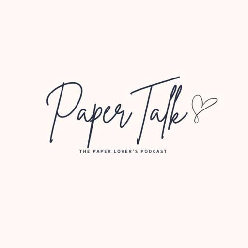 Paper Talk The Paperlover's Podcast