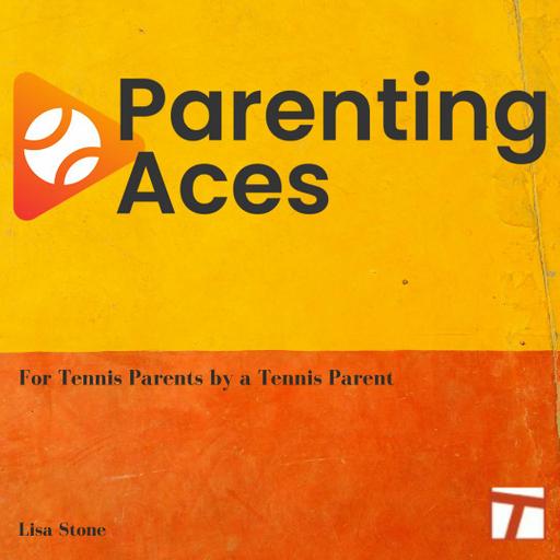 ParentingAces - The Junior Tennis and College Tennis Podcast