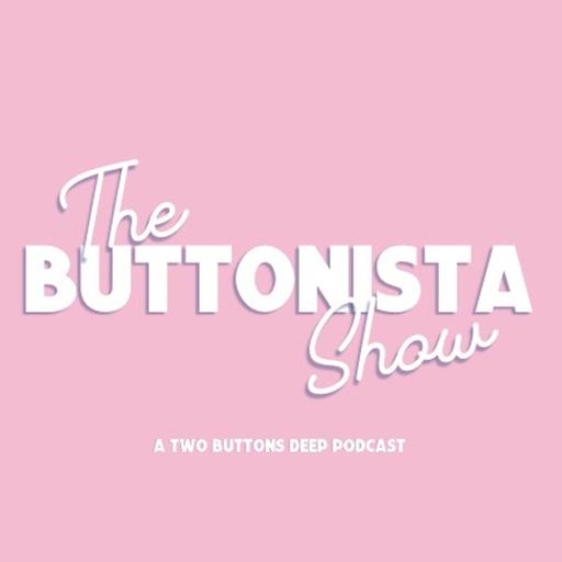 The Buttonista Show