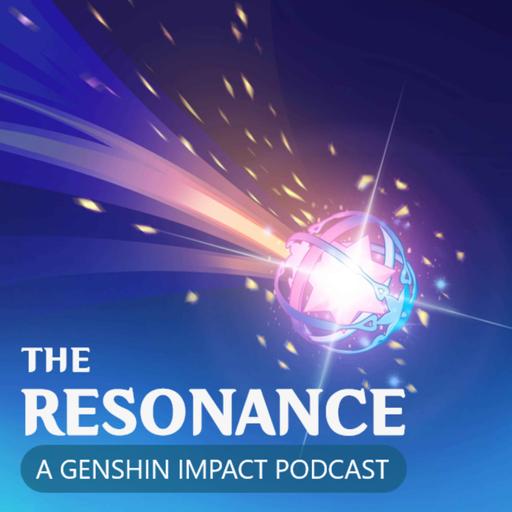 The Resonance: A Genshin Impact Podcast