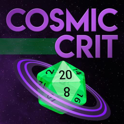 Cosmic Crit: A Starfinder Actual Play Podcast