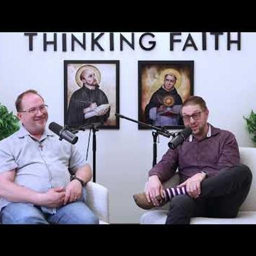 Thinking Faith Catholic Podcast