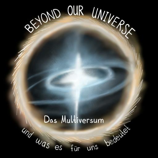 Beyond our Universe - Ein Podcast des P-Seminar-Teams des Gymnasiums Fürstenried