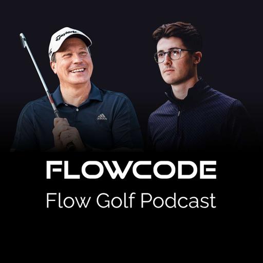 Flow Golf Podcast with Rick Sessinghaus & Hallam Morgan
