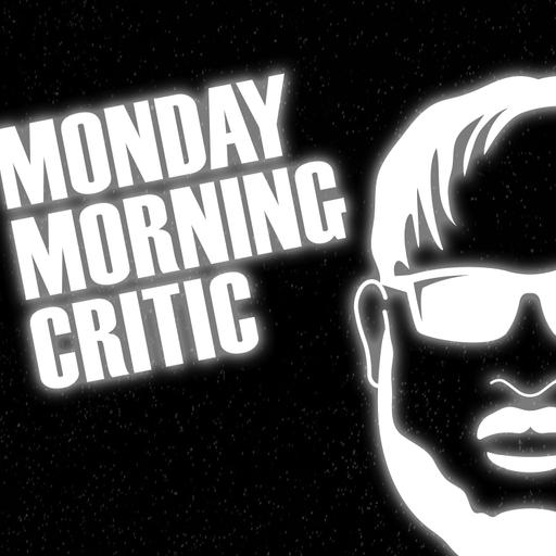 Monday Morning Critic