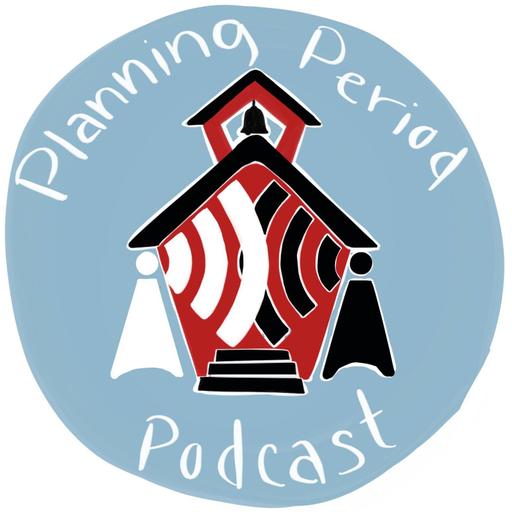 Planning Period Podcast