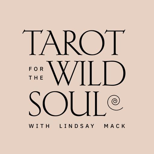 Tarot for the Wild Soul with Lindsay Mack