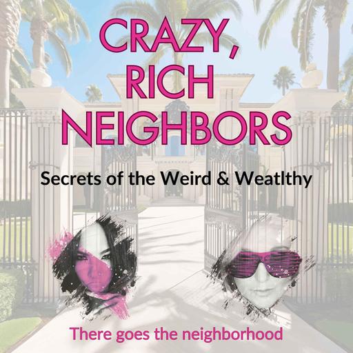 Crazy, Rich Neighbors