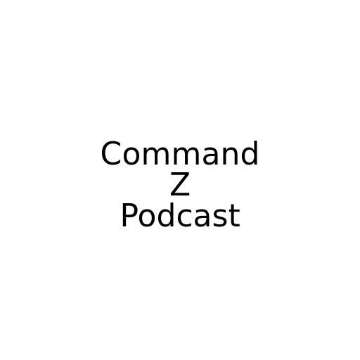 Command Z Podcast
