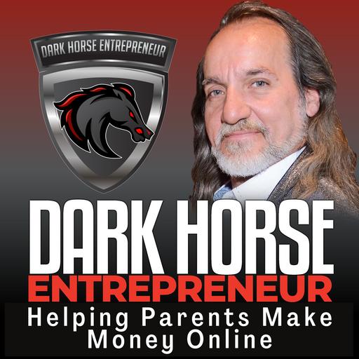 The Dark Horse Entrepreneur | Parent Side Hustles & Digital Marketing Strategies