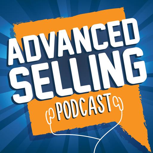 The Advanced Selling Podcast