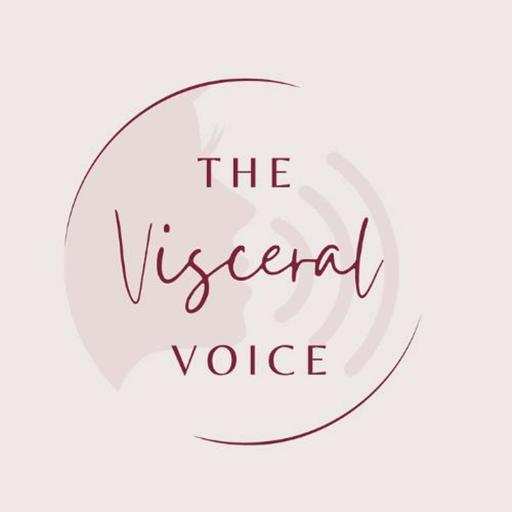 The Visceral Voice Podcast