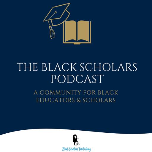 The Black Scholars Podcast