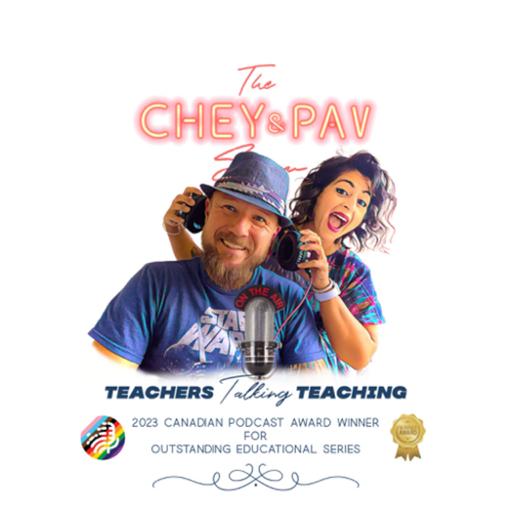 The Chey and Pav Show: Teachers Talking Teaching