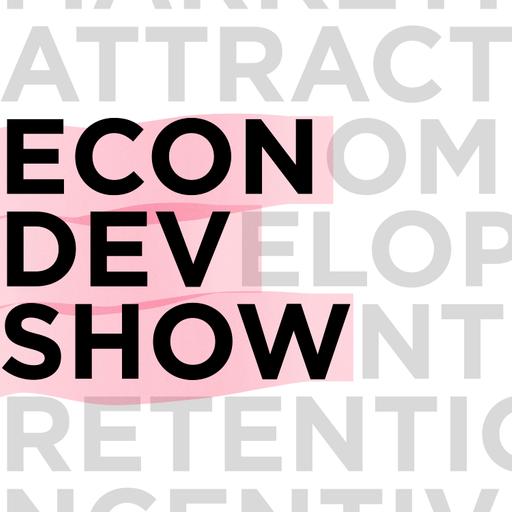 Econ Dev Show Podcast - Economic Development