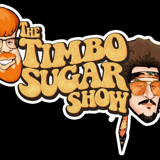 Timbo Sugarshow podcast