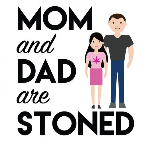 Mom and Dad are Stoned