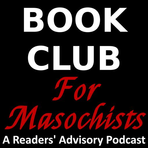 Book Club for Masochists: a Readers’ Advisory Podcast