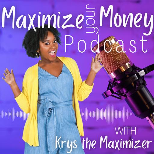 Maximize Your Money Podcast