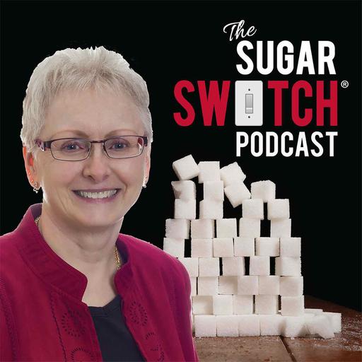 The Sugar Switch® Podcast