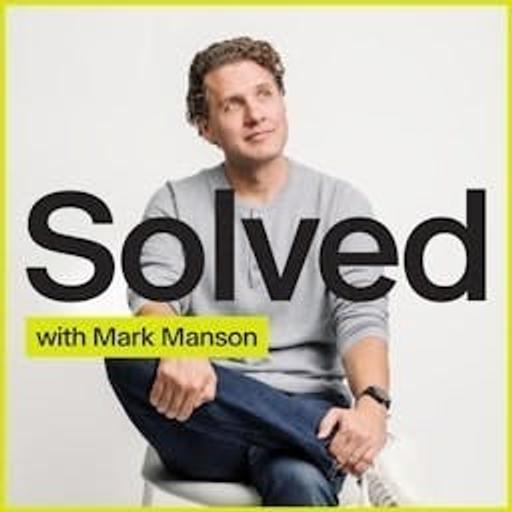 SOLVED with Mark Manson
